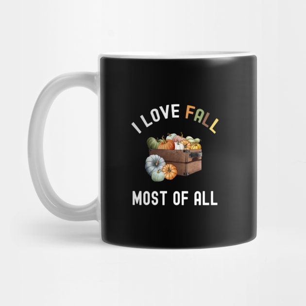 I Love Fall Most Of All, Fall Is My Favourite Season by Cor Designs